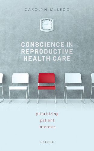 Cover image for Conscience in Reproductive Health Care: Prioritizing Patient Interests