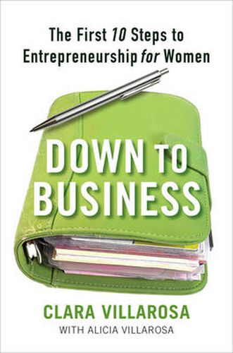 Cover image for Down to Business: The First 10 Steps to Entrepreneurship for Women