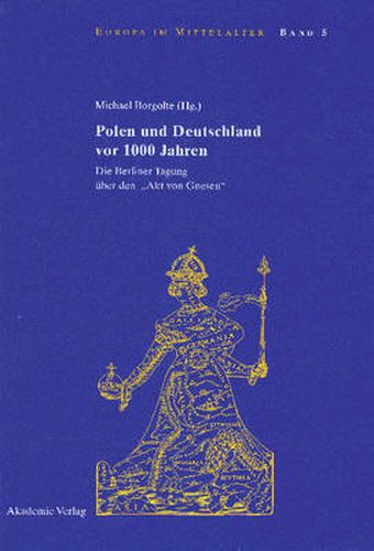 Cover image for Polen Und Deutschland VOR 1000 Jahren: Die Berliner Tagung UEber Den Akt Von Gnesen