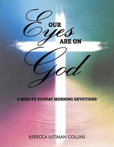 Cover image for Our Eyes Are On God