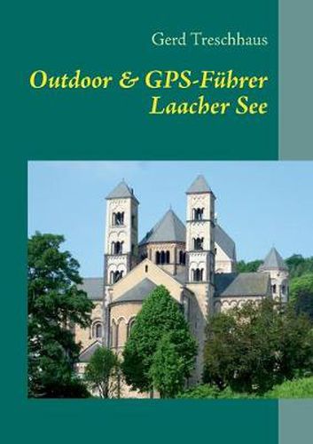 Cover image for Outdoor & GPS-Fuhrer Laacher See: Wandern, Geschichten & Geocaching rund um den Laacher See