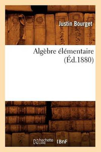 Cover image for Algebre Elementaire (Ed.1880)