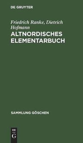 Cover image for Altnordisches Elementarbuch: Einfuhrung, Grammatik, Texte (Zum Teil Mit UEbersetzung) Und Woerterbuch