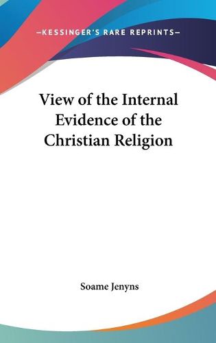 Cover image for View of the Internal Evidence of the Christian Religion