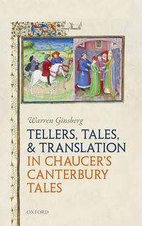 Cover image for Tellers, Tales, and Translation in Chaucer's Canterbury Tales