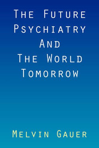 Cover image for The Future Psychiatry and the World Tomorrow