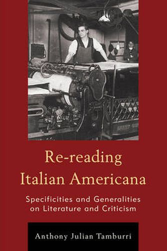 Cover image for Re-reading Italian Americana: Specificities and Generalities on Literature and Criticism