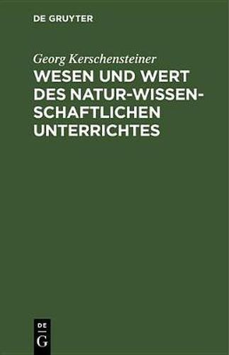 Cover image for Wesen Und Wert Des Naturwissenschaftlichen Unterrichtes