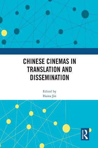 Cover image for Chinese Cinemas in Translation and Dissemination