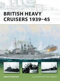 Cover image for British Heavy Cruisers 1939-45