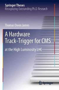 Cover image for A Hardware Track-Trigger for CMS: at the High Luminosity LHC