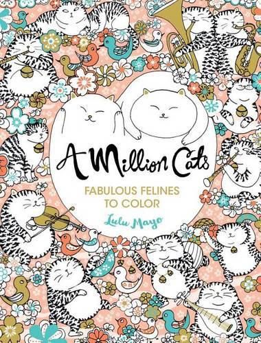 A Million Cats: Fabulous Felines to Color Volume 1