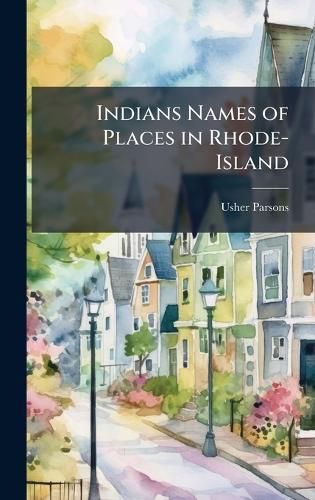 Cover image for Indians Names of Places in Rhode-Island