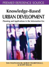 Cover image for Knowledge-based Urban Development: Planning and Applications in the Information Era