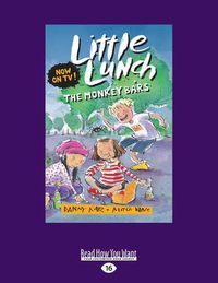 Cover image for The Monkey Bars: Little Lunch Series