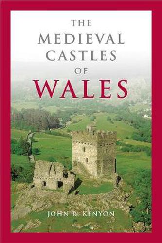 Cover image for The Medieval Castles of Wales