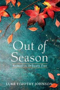 Cover image for Out of Season: Sermons in Ordinary Time