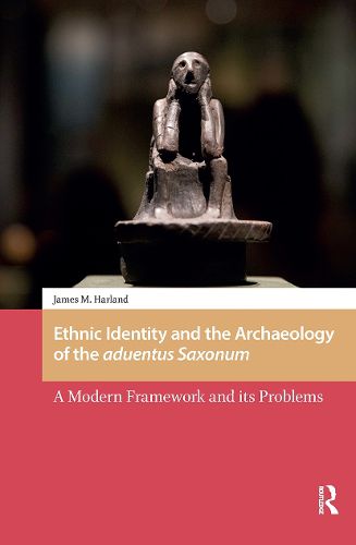 Cover image for Ethnic Identity and the Archaeology of the aduentus Saxonum