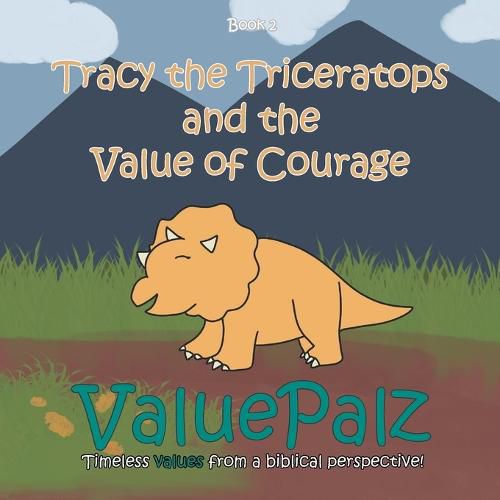 Cover image for Tracy the Triceratops and the Value of Courage: ValuePalz