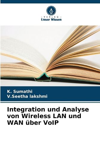 Cover image for Integration und Analyse von Wireless LAN und WAN ueber VoIP