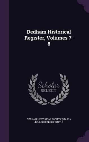 Cover image for Dedham Historical Register, Volumes 7-8