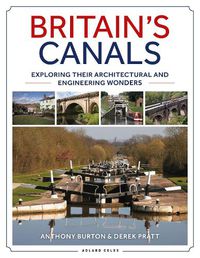 Cover image for Britain's Canals: Exploring their Architectural and Engineering Wonders