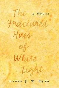 Cover image for The Fractured Hues of White Light