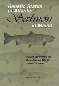 Cover image for Genetic Status of Atlantic Salmon in Maine: Interim Report