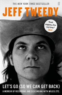 Cover image for Let's Go (So We Can Get Back): A Memoir of Recording and Discording with Wilco, etc.