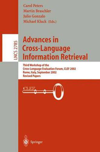 Cover image for Advances in Cross-Language Information Retrieval: Third Workshop of the Cross-Language Evaluation Forum, CLEF 2002 Rome, Italy, September 19-20, 2002 Revised Papers