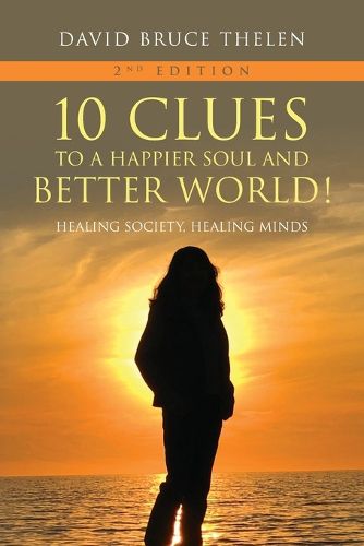 Cover image for 10 Clues to a Happier Soul and a Better World! 2nd Edition