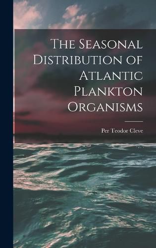 Cover image for The Seasonal Distribution of Atlantic Plankton Organisms