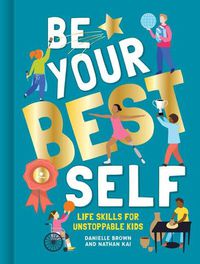 Cover image for Be Your Best Self: Life Skills for Unstoppable Kids