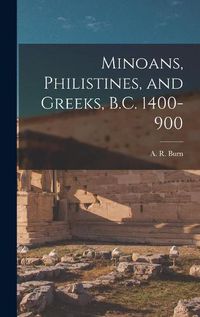 Cover image for Minoans, Philistines, and Greeks, B.C. 1400-900