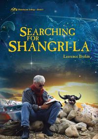 Cover image for Searching for Shangri-La: Himalayan Trilogy Book I