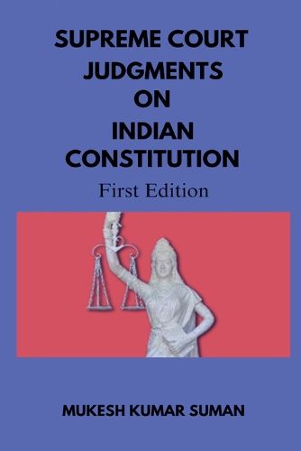 Cover image for Supreme Court Judgments on Indian Constitution