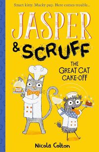 Cover image for Jasper and Scruff: The Great Cat Cake-off