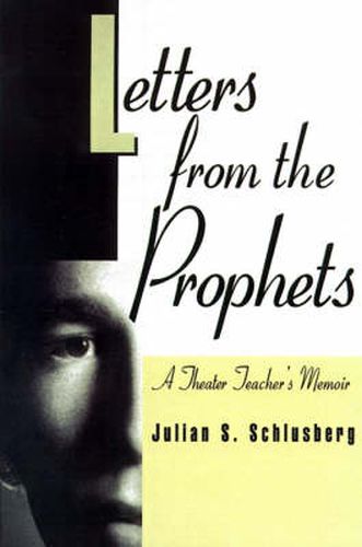 Cover image for Letters from the Prophets: A Theatre Teacher's Memoir