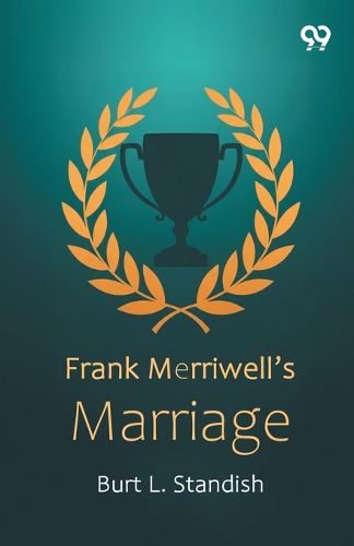 Cover image for Frank Merriwell's MarriageOr, Inza's Happiest Day (Edition1)