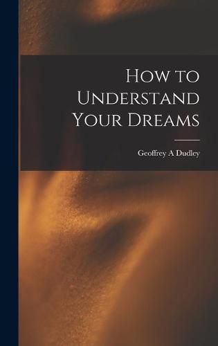 Cover image for How to Understand Your Dreams