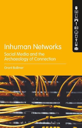 Cover image for Inhuman Networks: Social Media and the Archaeology of Connection