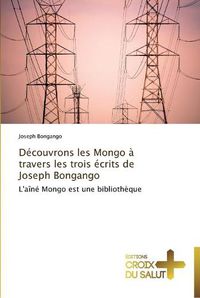 Cover image for Decouvrons les mongo a travers les trois ecrits de joseph bongango