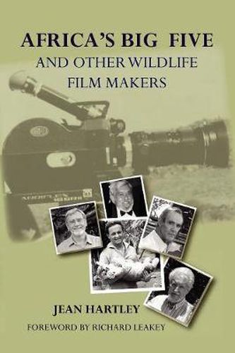 Cover image for Africa's Big Five and Other Wildlife Filmmakers. A Centenary of Wildlife Filming in Kenya