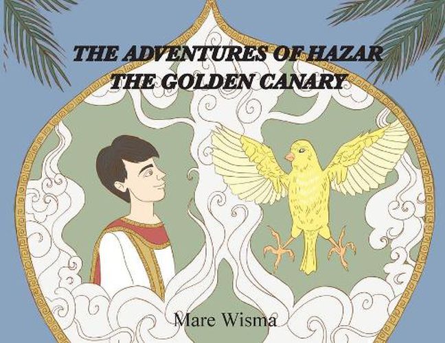 Cover image for The Adventures of Hazar the Golden Canary