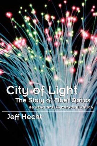 Cover image for City of Light: The Story of Fiber Optics