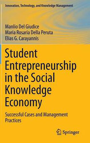 Cover image for Student Entrepreneurship in the Social Knowledge Economy: Successful Cases and Management Practices