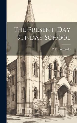 Cover image for The Present-Day Sunday School