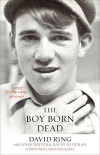 Cover image for The Boy Born Dead - A Story of Friendship, Courage, and Triumph