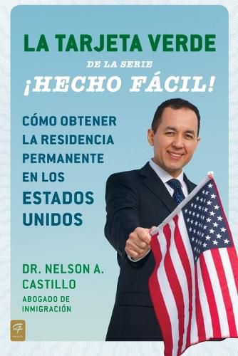 La Tarjeta Verde !Hecho facil!: Como obtener la residencia permanente en los Estados Unidos