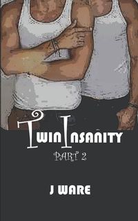 Cover image for TwinInsanity Part 2